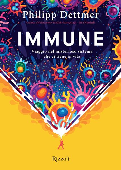 Immune. Viaggio nel misterioso sistema che ci tiene in vita - Philipp Dettmer,Ilaria Katerinov,Stefano Mogni,Sara Puggioni - ebook