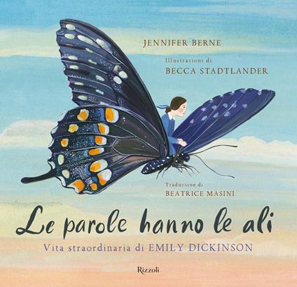 Le parole hanno le ali. Vita straordinaria di Emily Dickinson - Jennifer Berne,Becca Stadtlander,Beatrice Masini - ebook