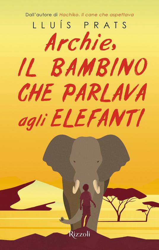 Archie, il bambino che parlava agli elefanti - Lluís Prats,Alberto Cristofori - ebook