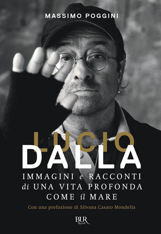 Lucio Dalla. Immagini e racconti di una vita profonda come il mare - Massimo Poggini - ebook