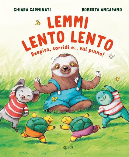 Lemmi lento lento. Respira, sorridi... e vai piano! Ediz. illustrata - Roberta Angaramo,Chiara Carminati - ebook