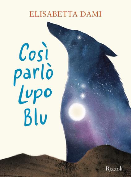 Così parlò Lupo Blu - Elisabetta Dami,Chiara Fedele - ebook