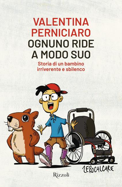 Ognuno ride a modo suo. Storia di un bambino irriverente e sbilenco -  Perniciaro, Valentina - Ebook - EPUB3 con Adobe DRM