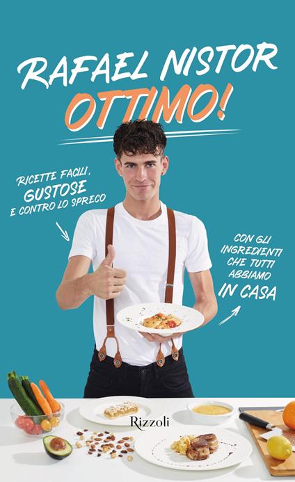 Ottimo! Ricette facili, gustose e contro lo spreco con gli ingredienti che tutti abbiamo in casa - Rafael Nistor - ebook