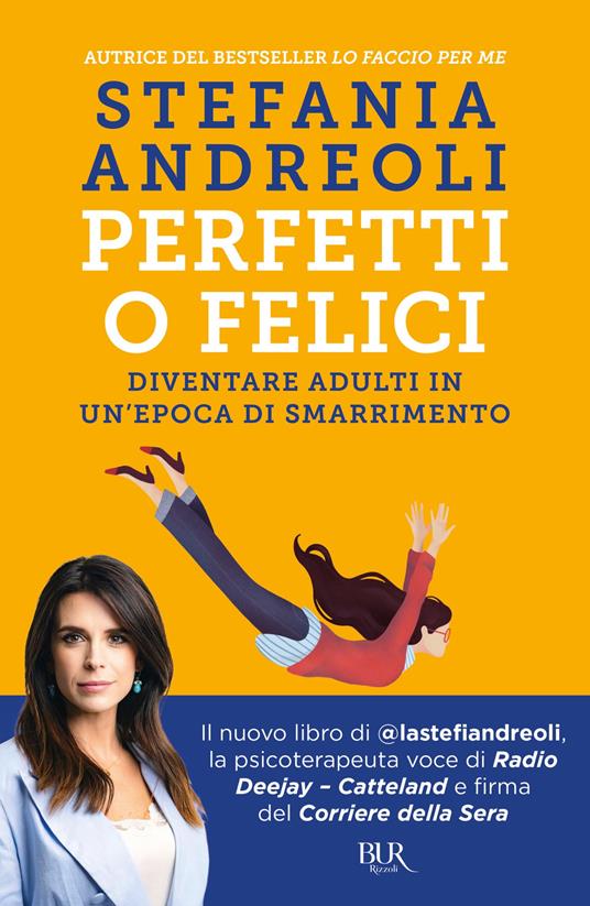 Perfetti o felici. Diventare adulti in un'epoca di smarrimento - Stefania Andreoli - ebook