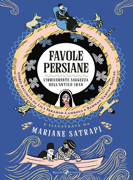 Favole persiane. L'irriverente saggezza dell'antico Iran - Lila Ibrahim-Lamrous,Bahman Namvar-Motlag,Marjane Satrapi,Lara Pollero - ebook