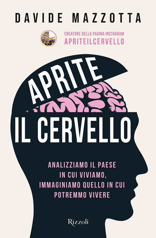 Aprite il cervello. Analizziamo il Paese in cui viviamo, immaginiamo quello in cui potremmo vivere - Davide Mazzotta - ebook