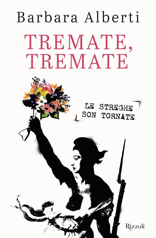 Tremate, Tremate. Le streghe son tornate - Barbara Alberti - ebook