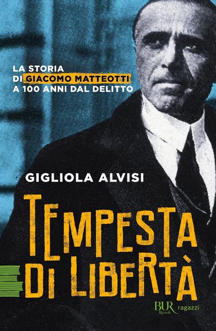 Tempesta di libertà. La storia di Giacomo Matteotti a 100 anni dal delitto - Gigliola Alvisi - ebook