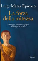 La forza della mitezza. Un viaggio attraverso le pagine del Vangelo di Matteo