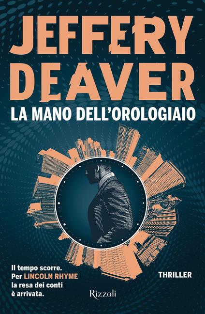 La mano dell'orologiaio - Jeffery Deaver,Rosa Prencipe - ebook