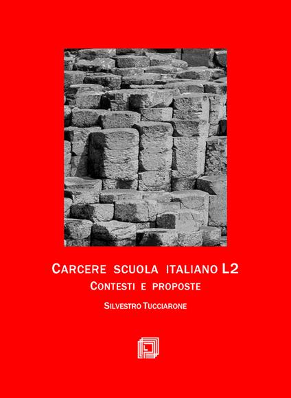 Carcere e scuola. Italiano L2. Contesti e proposte - Silvestro Tucciarone - copertina