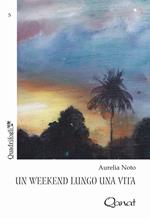 Un weekend lungo una vita