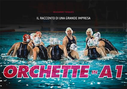 Orchette in A1. Il racconto di una grande impresa - Riccardo Tosques - copertina