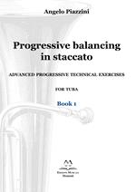 Progressive balancing in staccato. Advanced progressive technical exercises for tuba. Vol. 1