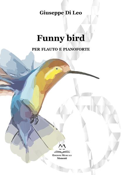 Funny bird. Per flauto e pianoforte - Di Leo Giuseppe - copertina