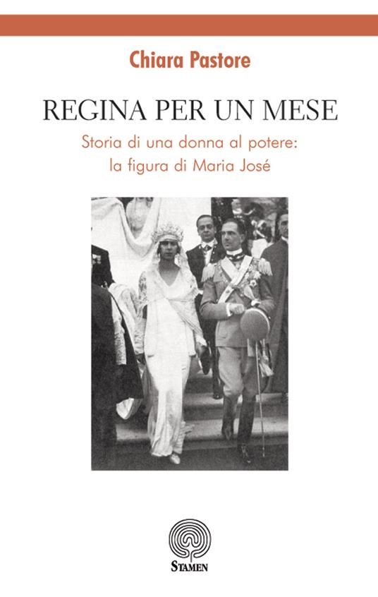 Regina per un mese. Storia di una donna al potere: la figura di Maria José - Chiara Pastore - copertina