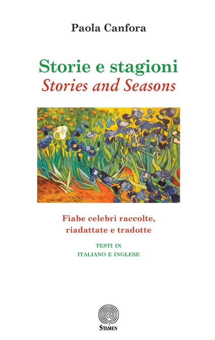 Storie e stagioni-Stories and seasons. Fiabe celebri raccolte, riadattate e tradotte. Ediz. italiana e inglese - Paola Canfora - copertina