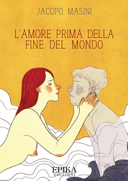 L' amore prima della fine del mondo - Jacopo Masini - copertina