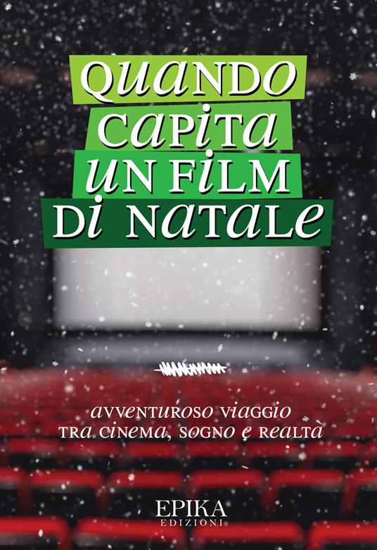 Quando capita un film di Natale. Avventuroso viaggio tra cinema, sogno e realtà - copertina