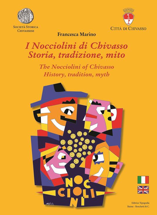 I Nocciolini di Chivasso. Storia, tradizione, mito-The Nocciolini of Chivasso. History, tradition, myth. Ediz. bilingue - Francesca Marino - copertina