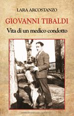 Giovanni Tibaldi. Vita di un medico condotto