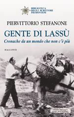 Gente di lassù. Cronache da un mondo che non c'è più