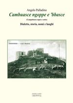 Cambuasce ngoppe e 'bbasce. (Campobasso sopra e sotto). Dialetto, storia, nomi e luoghi