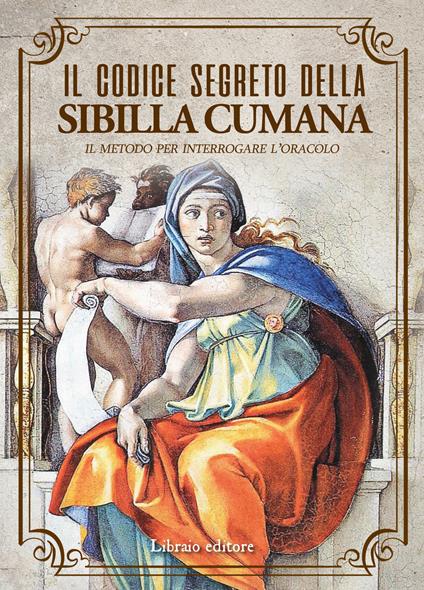 Il codice segreto della Sibilla Cumana. Il metodo per interpretare l'oracolo - copertina