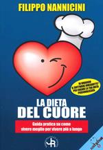 La dieta del cuore. Guida pratica su come vivere meglio per vivere più a lungo