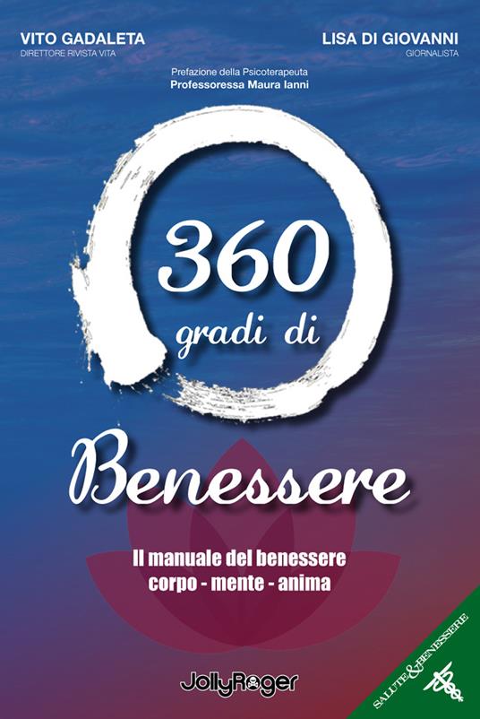 360 gradi di benessere. Il manuale del benessere corpo - mente - anima - Vito Gadaleta,Lisa Di Giovanni - copertina