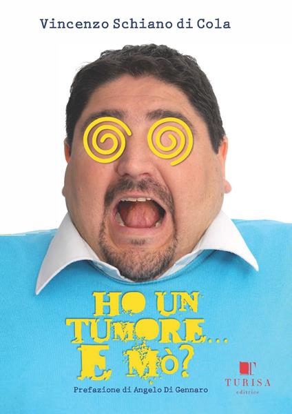 Ho un tumore... E mò? - Vincenzo Schiano Di Cola - copertina