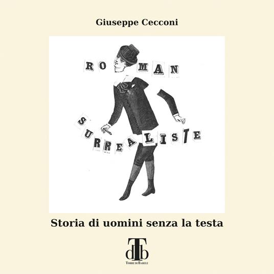 Roman surrealiste. Storia di uomini senza la testa - Giuseppe Cecconi - copertina