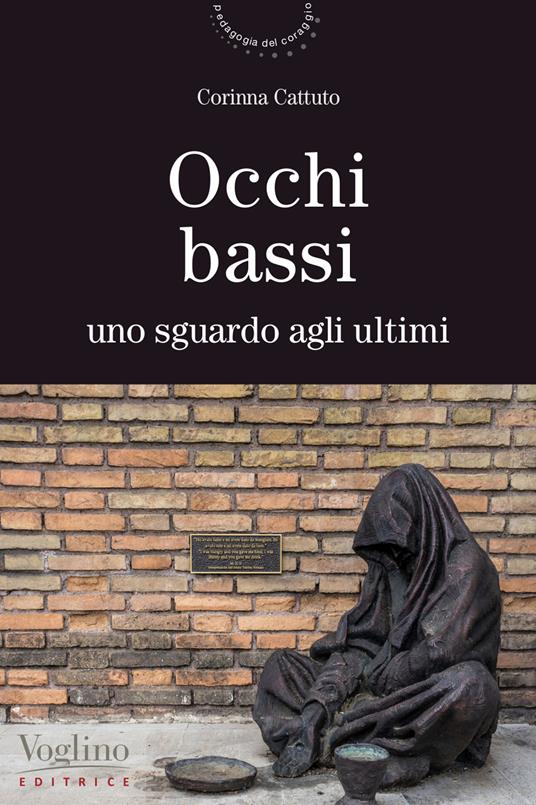 Occhi bassi. Uno sguardo agli ultimi - Corinna Cattuto - copertina