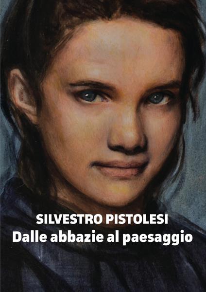 Silvestro Pistolesi. Dalle abbazie al paesaggio. Ediz. illustrata. Con Cassetta audio - Francesco Corsi - copertina