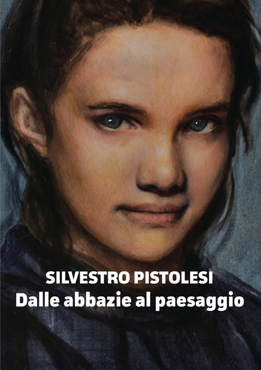 Silvestro Pistolesi. Dalle abbazie al paesaggio. Ediz. illustrata. Con Cassetta audio - Francesco Corsi - copertina