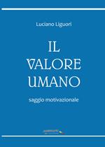 Il valore umano. Saggio motivazionale