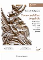 Come cardellino in gabbia. Fra Giuseppe da Copertino (1603-1663) e le sue canzoncine spirituali