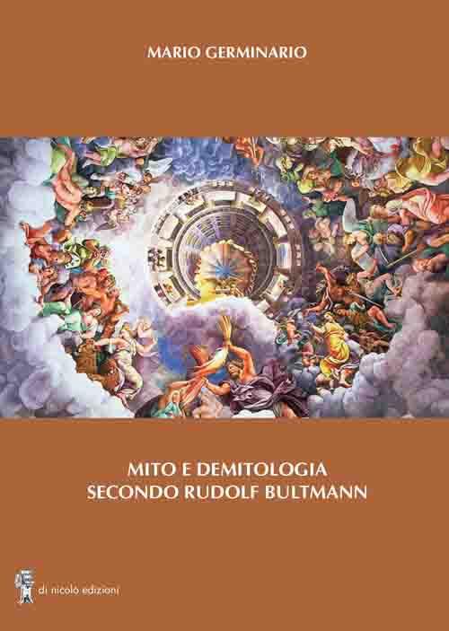 Mito e demitologia secondo Rudolf Bultmann - Mario Germinario - copertina