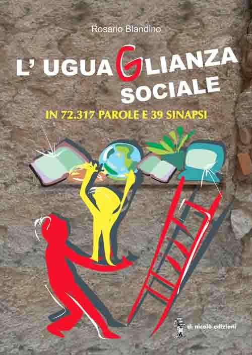 L'uguaglianza sociale. In 72.317 parole e 39 sinapsi - Rosario Blandino - copertina