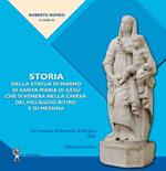 Storia della statua di marmo di Santa Maria di Gesù che si venera nella chiesa del VIllaggio Ritiro e di Messina. La cronaca di Antonio D'Angelo