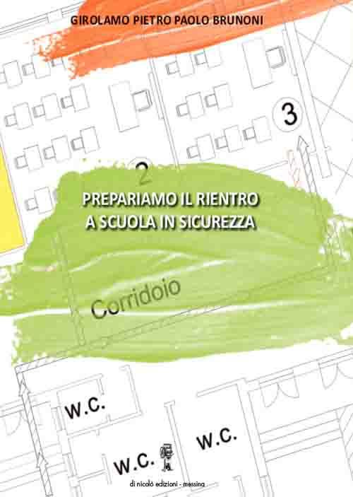 Prepariamo il rientro a scuola in sicurezza - Girolamo Pietro Paolo Brunoni - copertina