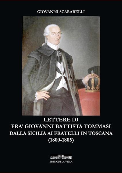 Lettere di fra' Giovanni Battista Tommasi dalla Sicilia ai fratelli in Toscana (1800-1805) - Giovanni Scarabelli - copertina