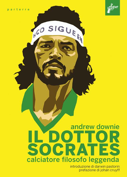 Il Dottor Socrates. Calciatore, filosofo, leggenda - Andrew Downie,Lorenzo Vetta - ebook