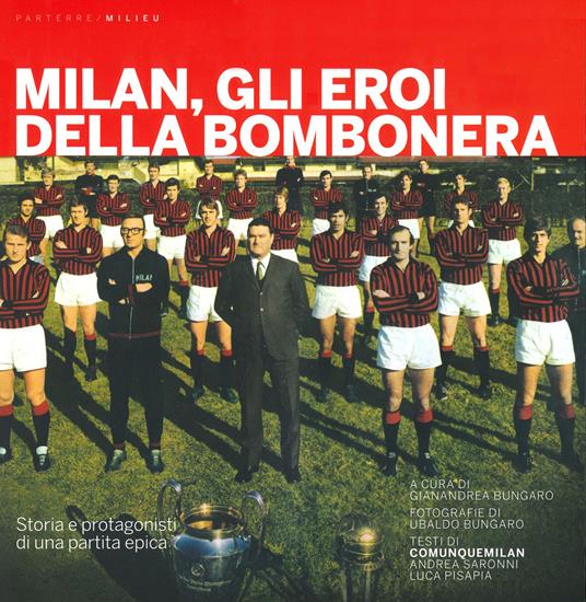 Milan, gli eroi della bombonera. Storia e protagonisti di una partita epica - copertina