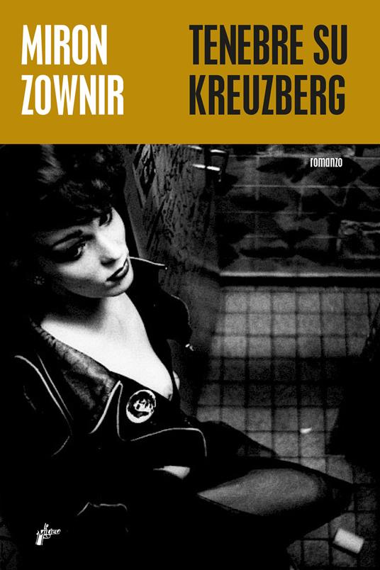 Tenebre su Kreuzberg - Miron Zownir,Eleonora Zanin - ebook