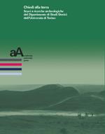 Chiedi alla terra. Scavi e ricerche archeologiche del Dipartimento di Studi Storici dell'Università di Torino