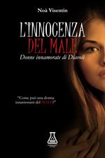 «L'innocenza» del male. Un libro per donne innamorate di diavoli. Nuova ediz.