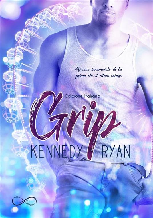 Grip. Vol. 1 - Kennedy Ryan,Claudia Mongiat - ebook