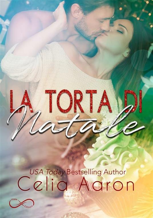 La torta di Natale - Celia Aaron - ebook